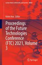 Proceedings of the Future Technologies Conference (FTC) 2021, Volume 3