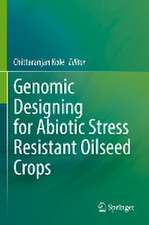 Genomic Designing for Abiotic Stress Resistant Oilseed Crops