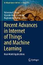 Recent Advances in Internet of Things and Machine Learning: Real-World Applications