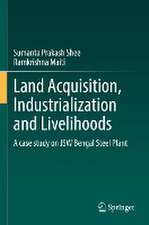 Land Acquisition, Industrialization and Livelihoods: A case study on JSW Bengal Steel Plant