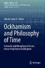 Ockhamism and Philosophy of Time: Semantic and Metaphysical Issues Concerning Future Contingents