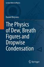 The Physics of Dew, Breath Figures and Dropwise Condensation