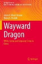 Wayward Dragon: White-Collar and Corporate Crime in China