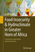 Food Insecurity & Hydroclimate in Greater Horn of Africa: Potential for Agriculture Amidst Extremes