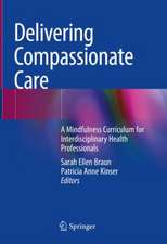 Delivering Compassionate Care: A Mindfulness Curriculum for Interdisciplinary Healthcare Professionals