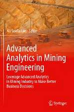 Advanced Analytics in Mining Engineering: Leverage Advanced Analytics in Mining Industry to Make Better Business Decisions