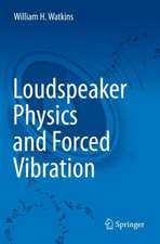 Loudspeaker Physics and Forced Vibration