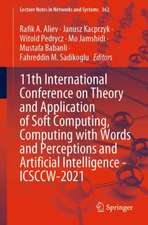 11th International Conference on Theory and Application of Soft Computing, Computing with Words and Perceptions and Artificial Intelligence - ICSCCW-2021