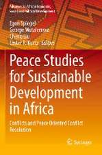 Peace Studies for Sustainable Development in Africa: Conflicts and Peace Oriented Conflict Resolution