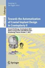 Towards the Automatization of Cranial Implant Design in Cranioplasty II: Second Challenge, AutoImplant 2021, Held in Conjunction with MICCAI 2021, Strasbourg, France, October 1, 2021, Proceedings