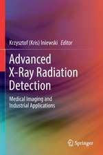 Advanced X-Ray Radiation Detection: : Medical Imaging and Industrial Applications