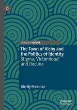 The Town of Vichy and the Politics of Identity: Stigma, Victimhood and Decline