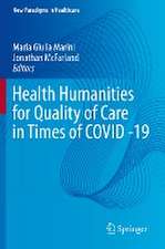 Health Humanities for Quality of Care in Times of COVID -19