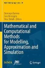 Mathematical and Computational Methods for Modelling, Approximation and Simulation