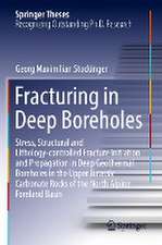 Fracturing in Deep Boreholes: Stress, Structural and Lithology-controlled Fracture Initiation and Propagation in Deep Geothermal Boreholes in the Upper Jurassic Carbonate Rocks of the North Alpine Foreland Basin