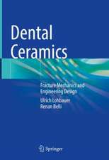 Dental Ceramics: Fracture Mechanics and Engineering Design