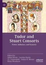 Tudor and Stuart Consorts: Power, Influence, and Dynasty