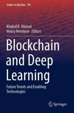 Blockchain and Deep Learning: Future Trends and Enabling Technologies