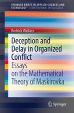 Deception and Delay in Organized Conflict: Essays on the Mathematical Theory of Maskirovka