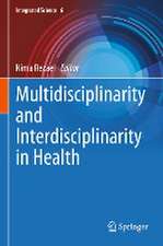 Multidisciplinarity and Interdisciplinarity in Health