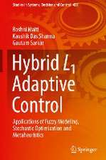 Hybrid L1 Adaptive Control: Applications of Fuzzy Modeling, Stochastic Optimization and Metaheuristics