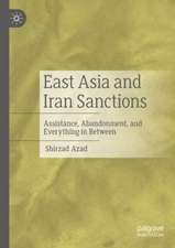 East Asia and Iran Sanctions: Assistance, Abandonment, and Everything in Between