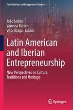 Latin American and Iberian Entrepreneurship: New Perspectives on Culture, Traditions and Heritage