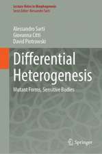 Differential Heterogenesis: Mutant Forms, Sensitive Bodies