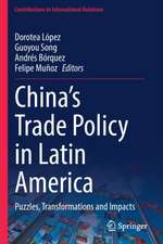 China’s Trade Policy in Latin America: Puzzles, Transformations and Impacts