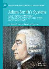 Adam Smith’s System: A Re-Interpretation Inspired by Smith's Lectures on Rhetoric, Game Theory, and Conjectural History