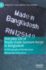 Everyday Life of Ready-made Garment Kormi in Bangladesh: An Ethnography of Neoliberalism