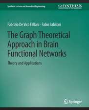 The Graph Theoretical Approach in Brain Functional Networks: Theory and Applications