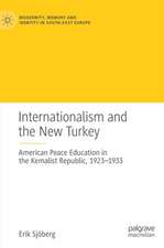 Internationalism and the New Turkey: American Peace Education in the Kemalist Republic, 1923-1933