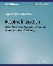 Adaptive Interaction: A Utility Maximization Approach to Understanding Human Interaction with Technology