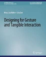 Designing for Gesture and Tangible Interaction