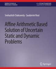 Affine Arithmetic Based Solution of Uncertain Static and Dynamic Problems