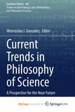 Current Trends in Philosophy of Science: A Prospective for the Near Future