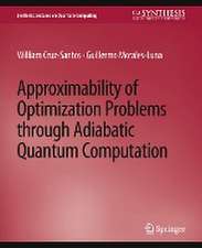 Approximability of Optimization Problems through Adiabatic Quantum Computation