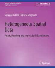 Heterogeneous Spatial Data: Fusion, Modeling, and Analysis for GIS Applications