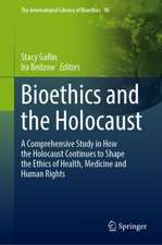 Bioethics and the Holocaust