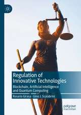 Regulation of Innovative Technologies: Blockchain, Artificial Intelligence and Quantum Computing