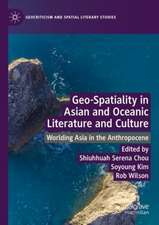 Geo-Spatiality in Asian and Oceanic Literature and Culture: Worlding Asia in the Anthropocene