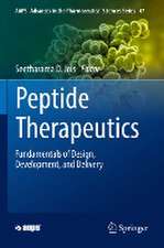 Peptide Therapeutics: Fundamentals of Design, Development, and Delivery