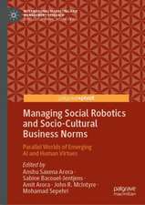 Managing Social Robotics and Socio-cultural Business Norms: Parallel Worlds of Emerging AI and Human Virtues