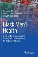 Black Men’s Health: A Strengths-Based Approach Through a Social Justice Lens for Helping Professions