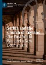 Serbia and the Church of England: The First World War and a New Ecumenism