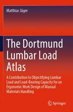 The Dortmund Lumbar Load Atlas: A Contribution to Objectifying Lumbar Load and Load-Bearing Capacity for an Ergonomic Work Design of Manual Materials Handling