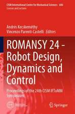 ROMANSY 24 - Robot Design, Dynamics and Control: Proceedings of the 24th CISM IFToMM Symposium