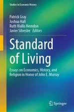 Standard of Living: Essays on Economics, History, and Religion in Honor of John E. Murray