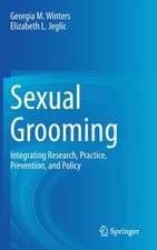 Sexual Grooming: Integrating Research, Practice, Prevention, and Policy